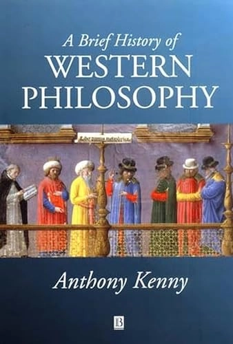 A Brief History of Western Philosophy; Anthony Kenny; 1998