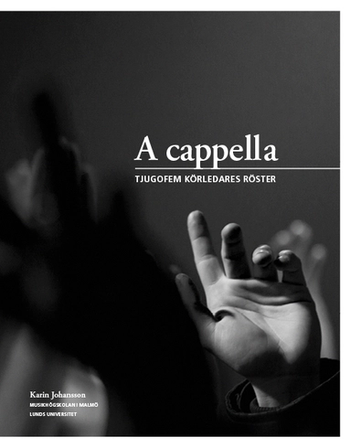 A cappella : tjugofem körledares röster; Karin Johansson; 2015