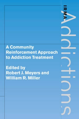 A community reinforcement approach to addiction treatment; Robert J. Meyers, William R. Miller; 2006