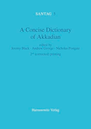 A concise dictionary of Akkadian; Jeremy Black, Andrew George, Nicholas Postgate; 2000