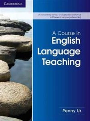 A course in English language teaching; Penny Ur; 2012