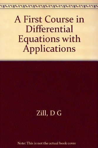 A First Course in Differential Equations with Applications; Dennis G. Zill