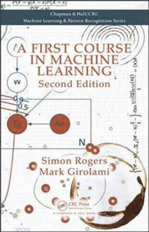 A first course in machine learning; Simon Rogers; 2016