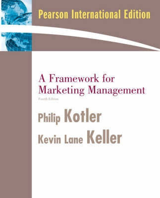 A Framework for Marketing Management; Philip Kotler, Kevin Lane Keller; 2008