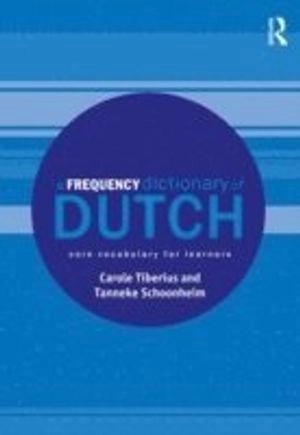 A Frequency Dictionary of Dutch; Carole Tiberius, Tanneke Schoonheim; 2013