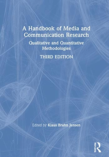 A handbook of media and communication research : qualitative and quantitative methodologies; Klaus Bruhn Jensen; 2021