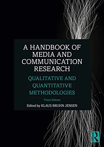 A handbook of media and communication research : qualitative and quantitative methodologies; Klaus Bruhn Jensen; 2021