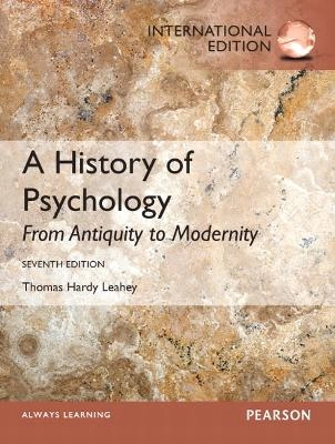 A history of psychology : from antiquity to modernity;  Thomas Hardy Leahey; 2013