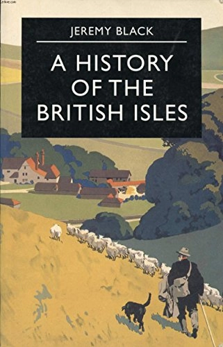 A history of the British Isles; Jeremy Black; 1996