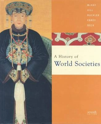 A history of world societies; John P. McKay; 2007