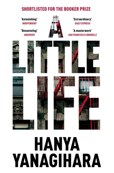 A Little Life; Hanya Yanagihara; 2016