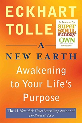 A new earth : awakening to your life's purpose; Eckhart Tolle; 2008