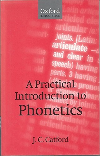 A practical introduction to phonetics; John Cunnison Catford; 1988