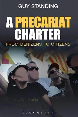 A precariat charter : from denizens to citizens; Guy. Standing; 2014