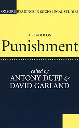 A reader on punishment; R.A. Duff, David Garland; 1994