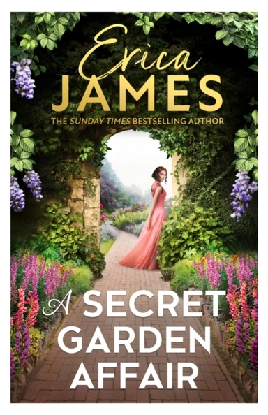 A Secret Garden Affair; Erica James; 2023