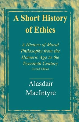 A Short History of Ethics [Elektronisk resurs]; Alasdair Macintyre; 2000