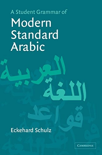 A student grammar of modern standard Arabic; Eckehard Schulz; 2004