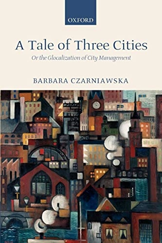 A tale of three cities : or the glocalization of city management; Barbara Czarniawska; 2002