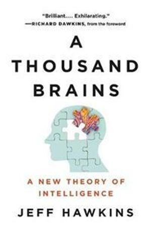 A thousand brains : a new theory of intelligence; Jeff Hawkins; 2021