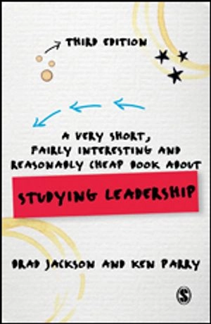 A Very Short, Fairly Interesting and Reasonably Cheap Book about Studying Leadership; Brad Jackson; 2018