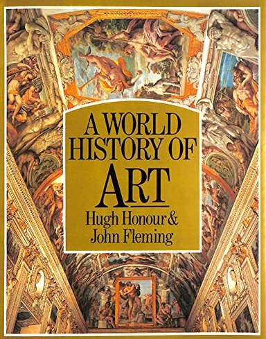 A world history of art; Hugh Honour; 1982