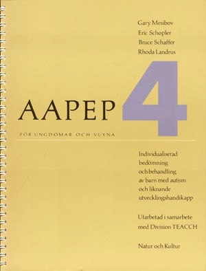 AAPEP : (Adolescent and Adult Psychoeducational Profile)Volym 4; Gary Mesibov, Eric Schopler, Bruce Schaffer, Rhoda Landrus; 1995