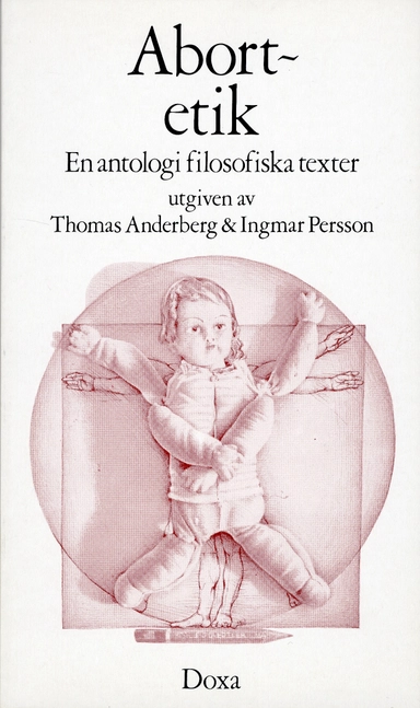 Abortetik - en antologi filosofiska texter; Tomas Anderberg, Ingmar Persson; 1987