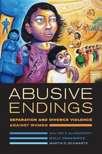 Abusive endings : separation and divorce violence against women; Walter S. DeKeseredy; 2017