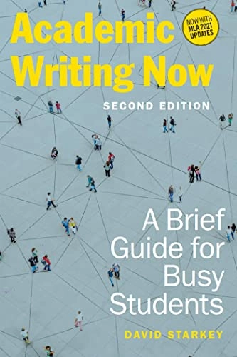 Academic writing now : a brief guide for busy students; David Starkey; 2022