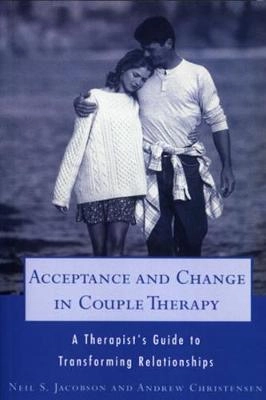 Acceptance and Change in Couple Therapy; Christensen Andrew, Jacobson Neil S.; 1998