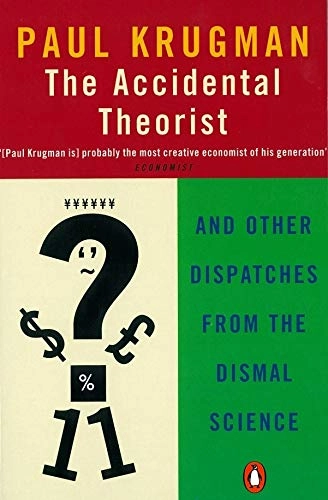 Accidental theorist - and other dispatches from the dismal science; Paul Krugman; 1999