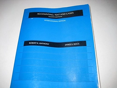 Accounting, Text and CasesIrwin Series in MarketingRobert N. Anthony/Willard J. Graham series in accountingThe Williard J. Graham series in accounting; Robert Newton Anthony, James S. Reece