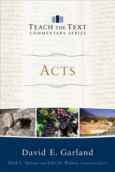 Acts; David E Garland, Mark Strauss, John Walton; 2017