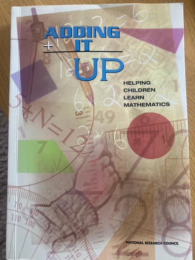 Adding it up Helping children learn mathematics; Kilpatrick J, Sealford J and Findell B; 2001