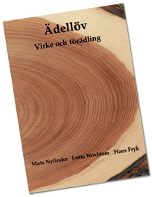 Ädellöv : virke och förädling; Mats Nylinder, Lotta Woxblom, Hans Fryk; 2006