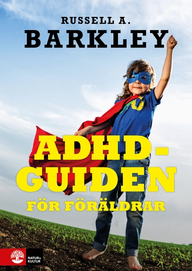 ADHD-guiden för föräldrar; Russell A Barkley; 2015