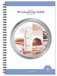 Adobe® Photoshop CS2 : grundkurs; Björn Kläppe, Christian Sjögreen; 2006