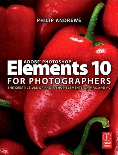 Adobe Photoshop Elements 10 for Photographers; Philip Andrews; 2011