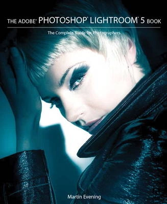 Adobe Photoshop Lightroom 5 Book; Evening, Martin; 2013