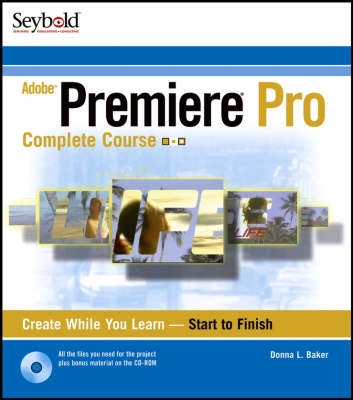 Adobe Premiere Pro: Complete Course; Donna L. Baker; 2003