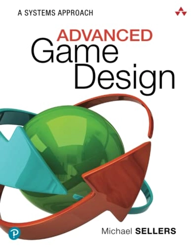 Advanced Game Design; Michael Sellers; 2017