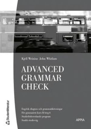 Advanced Grammar Check - Engelska 6; John Whitlam, Kjell Weinius; 2000