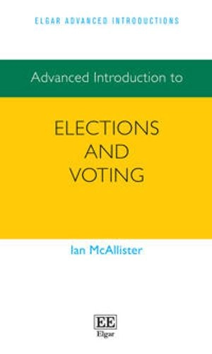 Advanced introduction to elections and voting; Ian McAllister; 2022