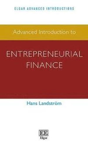 Advanced Introduction to Entrepreneurial Finance; Hans Landstroem; 2017