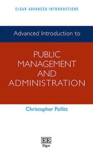 Advanced introduction to public management and administration; Christopher Pollitt; 2016