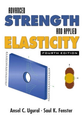 Advanced Strength and Applied Elasticity; Ansel C Ugural; 2003