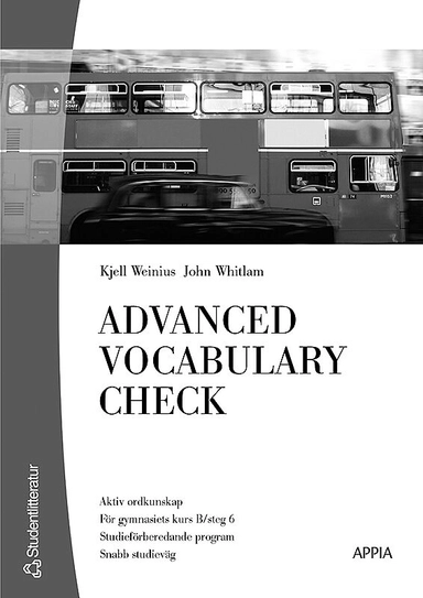 Advanced Vocabulary Check - Engelska 6; John Whitlam, Kjell Weinius; 2001