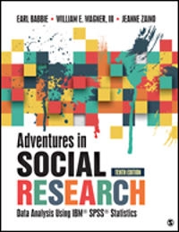 Adventures in Social Research; Earl R. Babbie, William E. Wagner, Jeanne S. Zaino; 2018