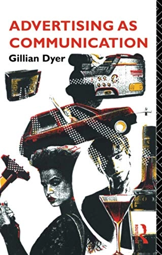 Advertising as communication; Gillian Dyer; 1988